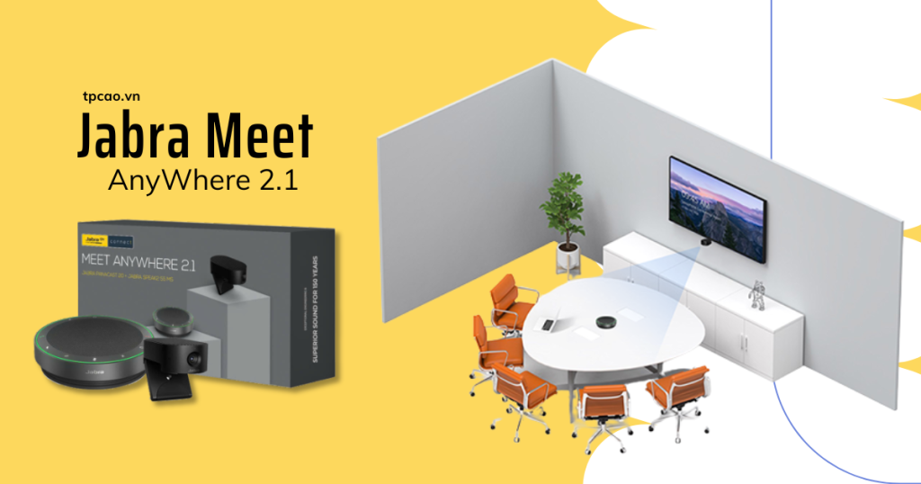 Giải pháp họp trực tuyến di động cho phòng họp nhỏ dưới 6 người Jabra Meet Anywhere 2.1