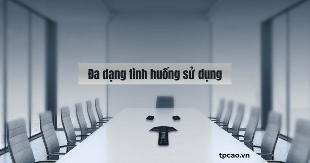 yealink CP965 mở rộng linh hoạt sử dụng đa dạng trong nhiều tình huống sử dụng