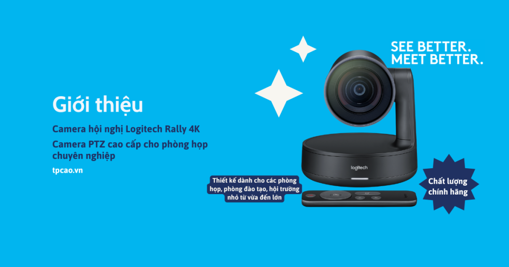 logitech rally camera là camera PTZ cao cấp thuộc dòng thiết bị hội nghị của Logitech