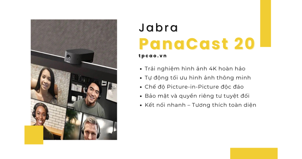 Jabra PanaCast 20 là Webcam hội nghị 4K thông minh hỗ trợ AI