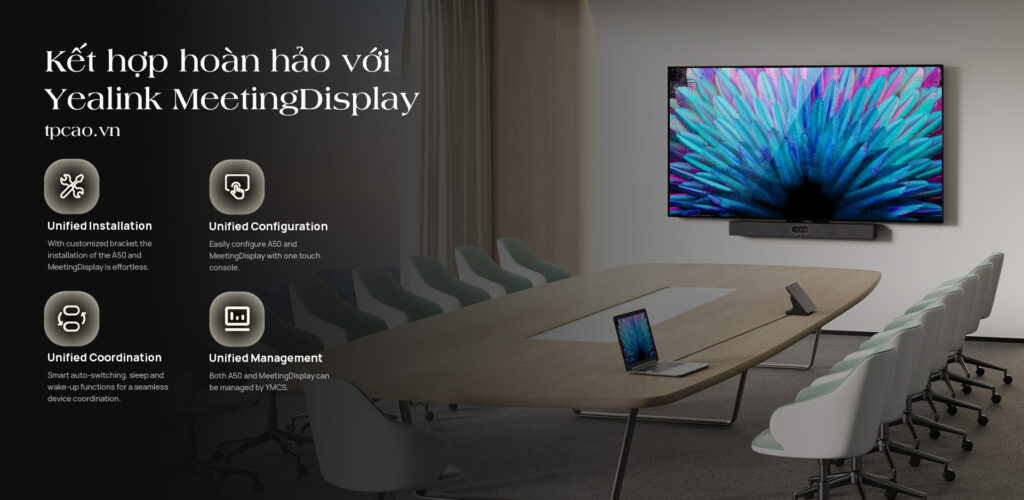Yealink MeetingBar A50 kết hợp hoàn hảo với Yealink MeetingDisplay