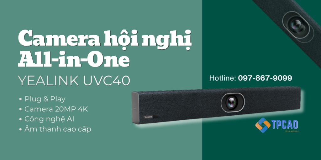 yealink uvc40 là Camera hội nghị All-in-One tối ưu cho phòng nhỏ