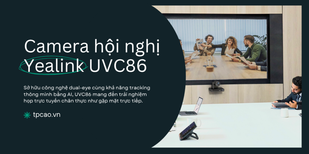 yealink UVC86 là Camera hội nghị AI 4K cao cấp cho phòng họp vừa & lớn