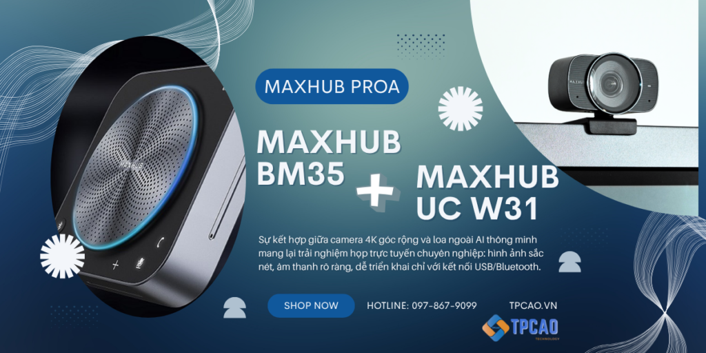 maxhub proa là Giải pháp họp trực tuyến 4K toàn diện cho doanh nghiệp