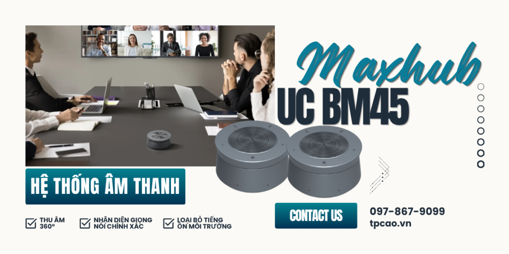 Hệ thống âm thanh AI mạnh mẽ với 2 Maxhub UC BM45
