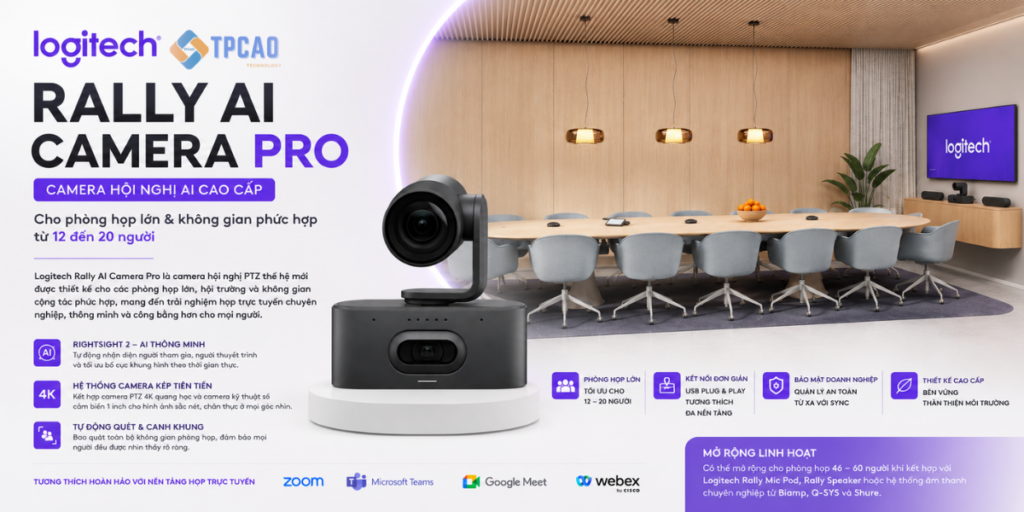 Logitech Rally AI Camera Pro là Camera hội nghị AI cao cấp cho phòng họp lớn & không gian phức hợp