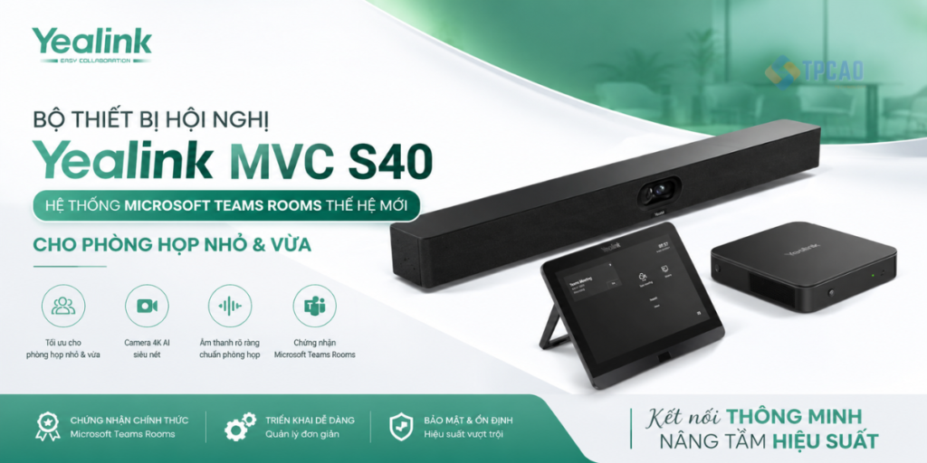 Yealink MVC S40 là Hệ thống Microsoft Teams Rooms thế hệ mới cho phòng họp nhỏ và vừa