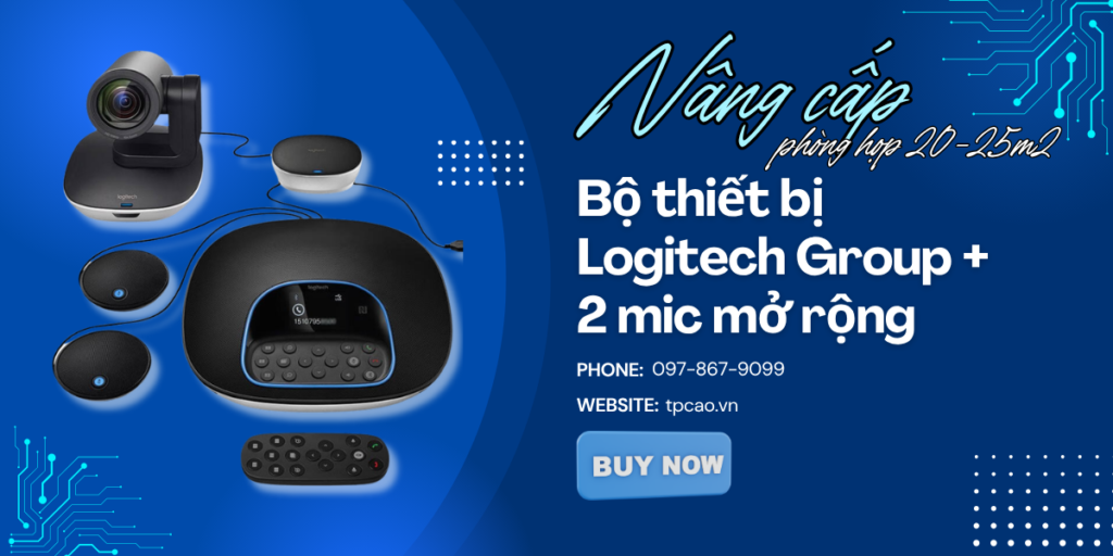 Nâng cấp phòng họp 20-25m2 chỉ với một bộ thiết bị Logitech Group + 2 Mic mở rộng