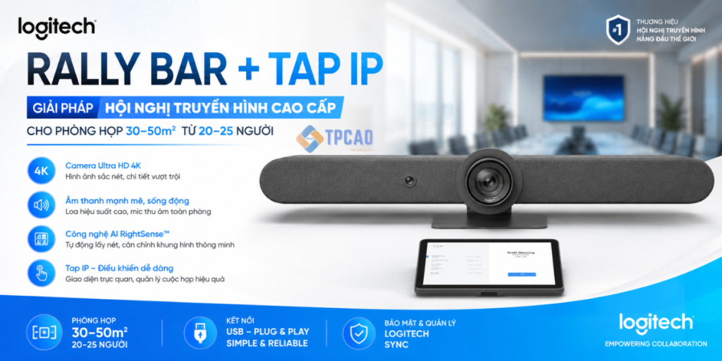 Logitech Rally Bar + Tap IP là giải pháp hội nghị truyền hình cao cấpcho phòng họp 30–50m² từ 20–25 người