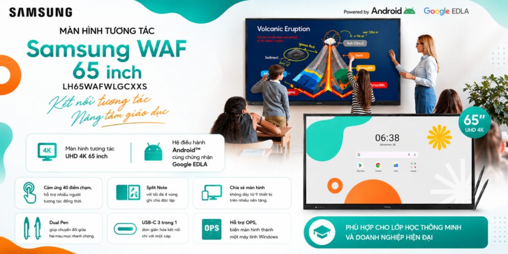 Samsung LH65WAFWLGCXXS là Giải pháp giáo dục thông minh trên nền tảng Android