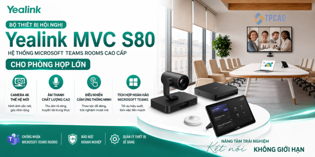 Yealink MVC S80 là Hệ thống Microsoft Teams Rooms cao cấp cho phòng họp lớn
